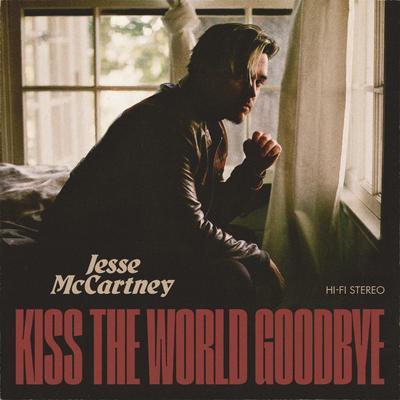 Kiss The World Goodbye By Jesse McCartney's cover