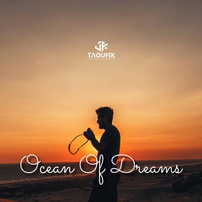 Ocean Of Dreams By Taoufik, Anas Otman's cover