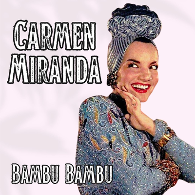 Carmen Miranda's cover