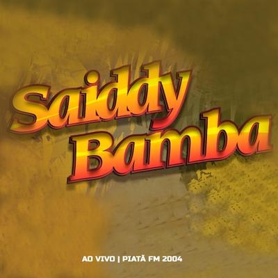 Saiddy Bamba - Ao Vivo Piatã Fm 2004's cover