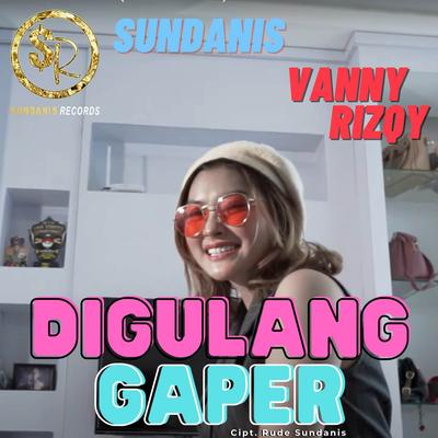 Digulang Gaper By Sundanis, Vanny Rizqy's cover