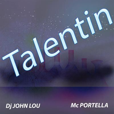 Talentin By John Lou, MC Portella's cover