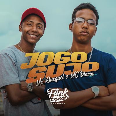 Jogo Sujo By MC Vinicin, MC Gueguel's cover