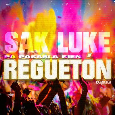 Regueton Pa Pasarla Bien By Sak Luke's cover