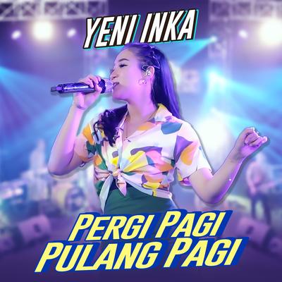 Pergi Pagi Pulang Pagi By Yeni Inka's cover