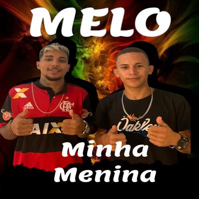 Melo de Minha Menina By Mc Meno Dr, Mc Menor da v.e's cover