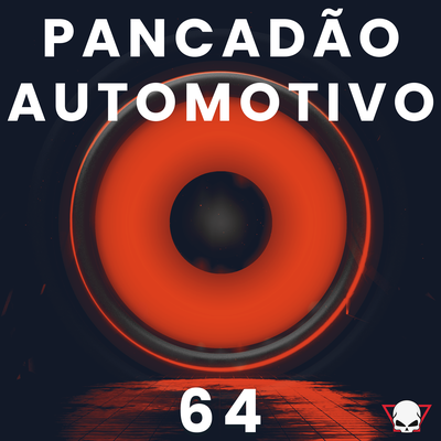 Pancadão Automotivo 64 By Fabrício Cesar's cover