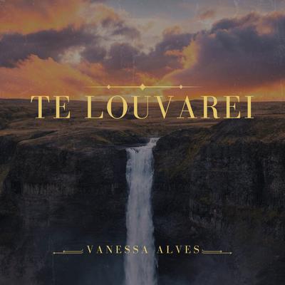 Te Louvarei By Vanessa Alves's cover