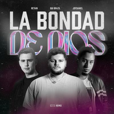 La Bondad de Dios (Remix) By Gui Brazil, Retain, Jofdaniel's cover