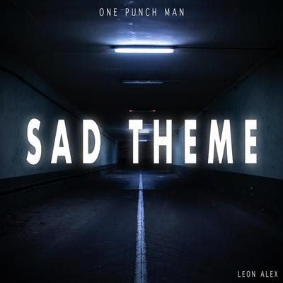 Sad Theme (From "One Punch Man") By Leon Alex's cover