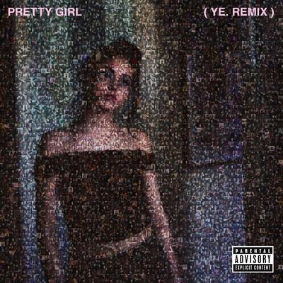 Pretty Girl (ye. Remix) By Maggie Lindemann's cover