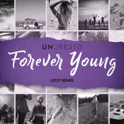 Forever Young (LIZOT Remix) By UNDRESSD, LIZOT, Ellie May's cover