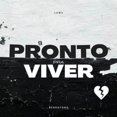 Pronto pra Viver By lowz, Pedro Toro's cover