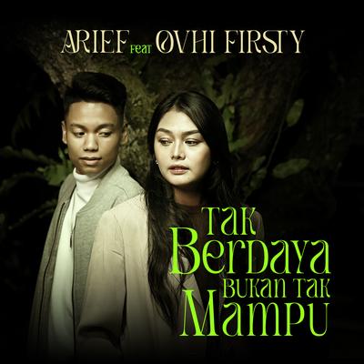 Tak Berdaya Bukan Tak Mampu By Arief, Ovhi Firsty's cover