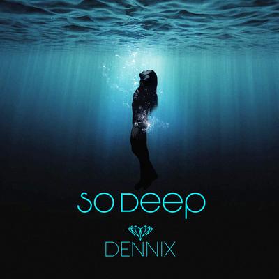 So Deep By DENNIX's cover