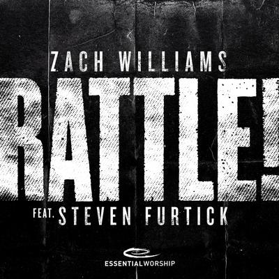 RATTLE! (feat. Steven Furtick) By Zach Williams, Essential Worship, Steven Furtick's cover