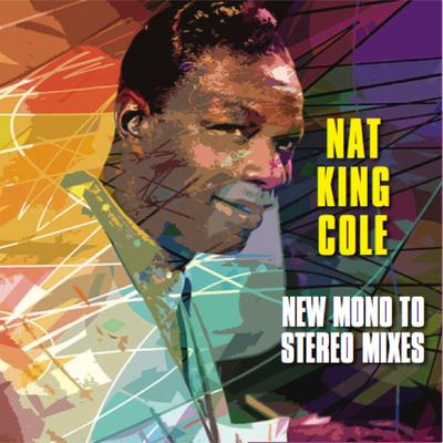 If Love Is Good To Me (New mono-to-stereo mix) By Nat King Cole's cover