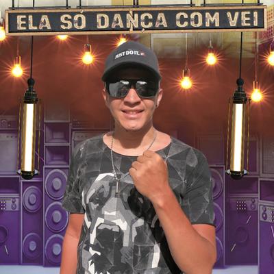 Ela Só Dança Com Vei's cover