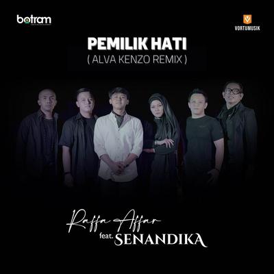 Pemilik Hati (Alva Kenzo Remix) By Raffa Affar, Alva Kenzo, Senandika's cover