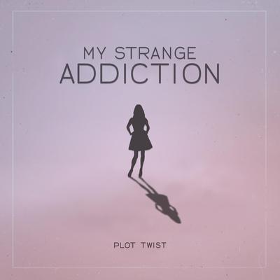 My Strange Addiction (Nightcore Mix) By Plot Twist's cover