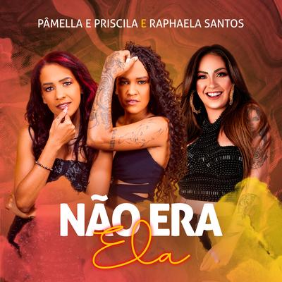 Não Era Ela By Pâmella e Priscila, Raphaela Santos's cover