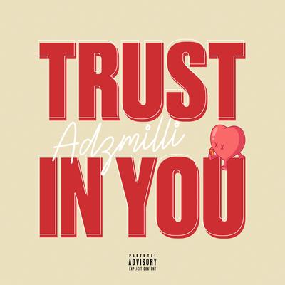 Trust In You By Adzmilli's cover