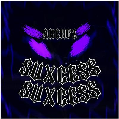 SUXCESS By ARCHEZ's cover