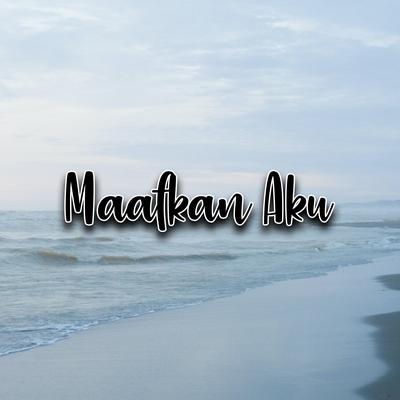 Maafkan Aku By Kerubz's cover