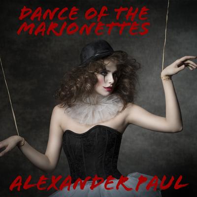 Dance of the Marionettes By Alexander Paul's cover