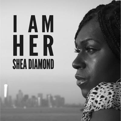I Am Her By Shea Diamond's cover