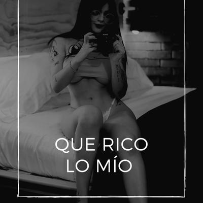 Qué Rico Lo Mío's cover