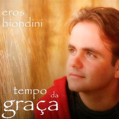 Chuva de Graça By Eros Biondini's cover