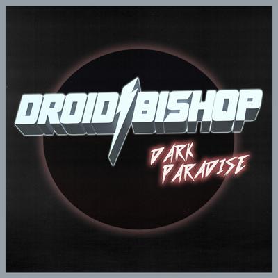 Dark Paradise By Droid Bishop's cover