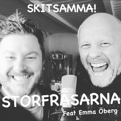 Skitsamma By Storfräsarna, Emma Öberg's cover