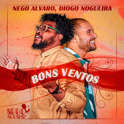 Bons Ventos By Nego Alvaro, Diogo Nogueira's cover