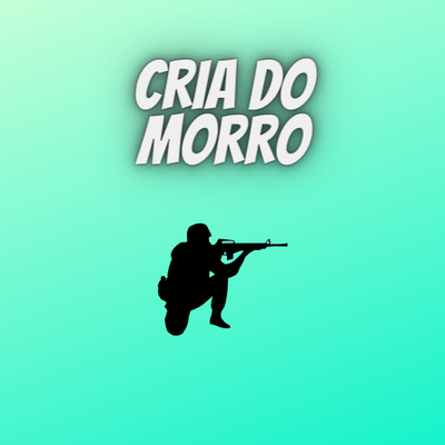 Cria do Morro By ZYN Mc's cover