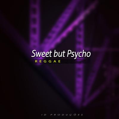 Sweet but Psycho By ID PRODUÇÕES REMIX's cover