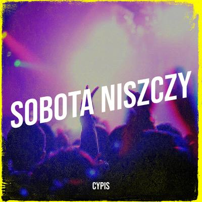 Sobota Niszczy By Cypis's cover