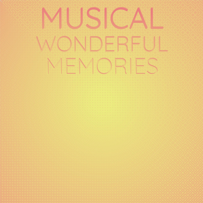 Musical Wonderful Memories's cover