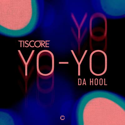 Yo-Yo By Tiscore, Da Hool's cover