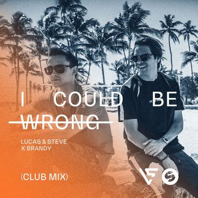 I Could Be Wrong (Club Radio Mix) By Lucas & Steve, Brandy's cover