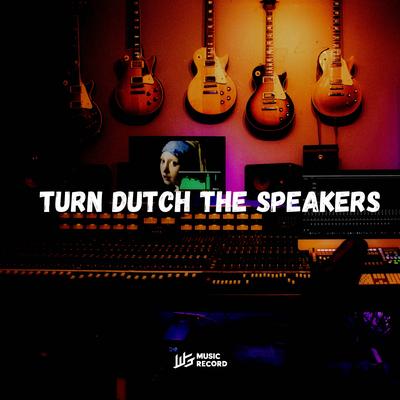 TURN DUTCH THE SPEAKERS (feat. Adry WG) By IVANSYAH, Adry WG's cover