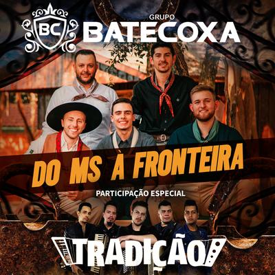 Do Ms à Fronteira By Grupo Batecoxa, Grupo Tradição's cover