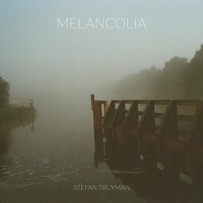 Melancolia By Stefan Truyman's cover