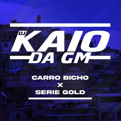 CARRO BICHO x SERIE GOLD's cover