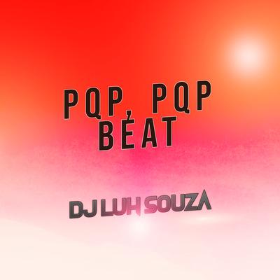 Pqp, Pqp Beat By Dj Luh Souza's cover