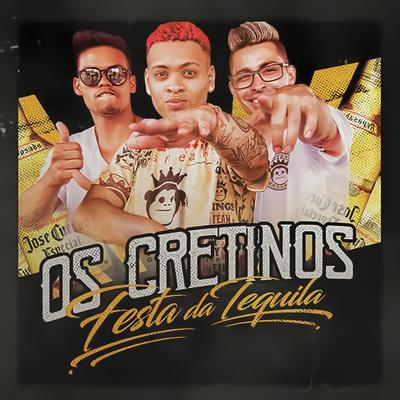 Festa da Tequila By Os Cretinos's cover