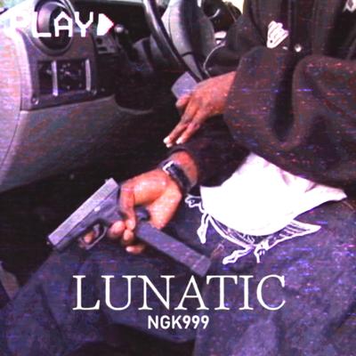LUNATIC By NGK999's cover