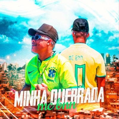 Minha Quebrada (feat. Dj GM) By Mc BNN, Dj GM's cover