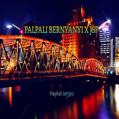 PALPALI BERNYANYI / JSP's cover